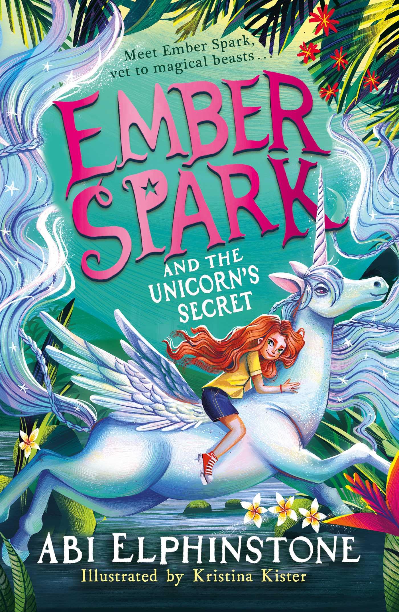 Front cover of the book 'Ember Spark and the Unicorn's Secret' by Abi Elphinstone.