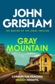 Front cover of the book 'Gray Mountain: The pulse-pounding crime thriller from the number 1 Sunday Times bestselling author' by John Grisham.