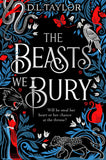 Front cover of the book 'The Beasts We Bury' by D. L. Taylor.