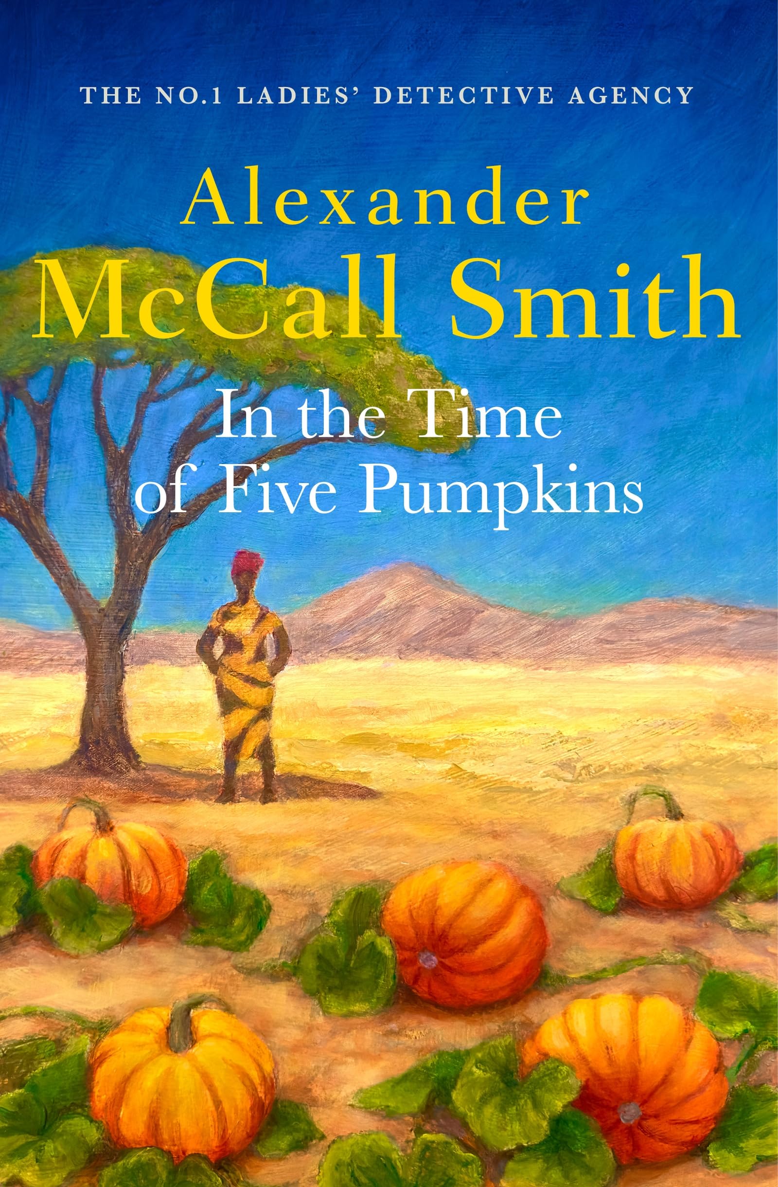 Front cover of the book 'In the Time of Five Pumpkins' by Alexander Mccall, Smith.