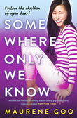 Front cover of the book 'Somewhere Only We Know' by Maurene Goo.
