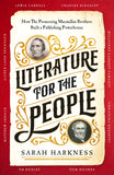 Front cover of the book 'Literature for the People: How The Pioneering Macmillan Brothers Built a Publishing Powerhouse' by Sarah Harkness.