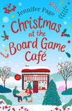 Front cover of the book 'Christmas at the Board Game Cafe: The brand-new absolutely uplifting and cosy festive romance to warm your heart (The Li' by Jennifer Page.