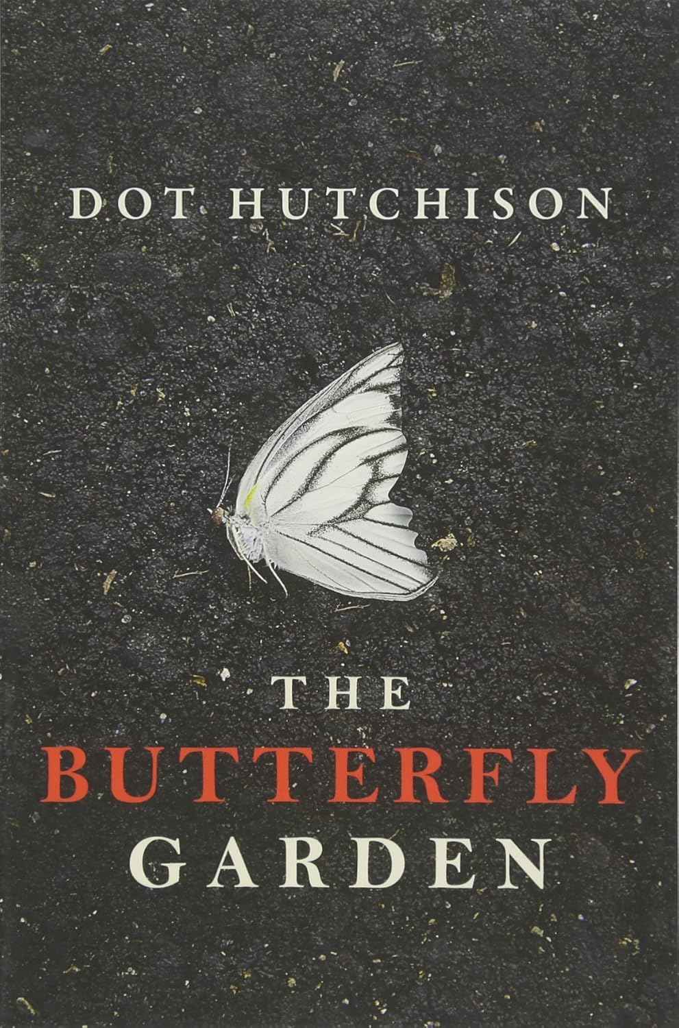 BUTTERFLY GARDEN PaperbackÐ   by Dot Hutchison (Author)