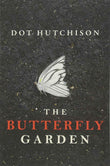 BUTTERFLY GARDEN PaperbackÐ   by Dot Hutchison (Author)