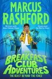 Front cover of the book 'The Beast Beyond the Fence (The Breakfast Club Adventures)' by Marcus Rashford.