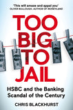 Front cover of the book 'Too Big to Jail: Inside HSBC, the Mexican drug cartels and the greatest banking scandal of the century' by Chris Blackhurst.