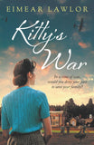 Front cover of the book 'Kitty's War: A sweeping historical fiction novel from the author of Dublin's Girl' by Eimear Lawlor.