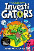 Front cover of the book 'InvestiGators (International Edition)' by John Patrick Green.