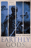 Front cover of the book 'The Earthly Gods: Agent of Rome 6' by Brown, Nick.