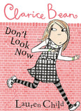 Front cover of the book 'Clarice Bean, Don't Look Now' by Child, Lauren.