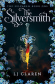 Front cover of the book 'The Silversmith' by LJ Claren.