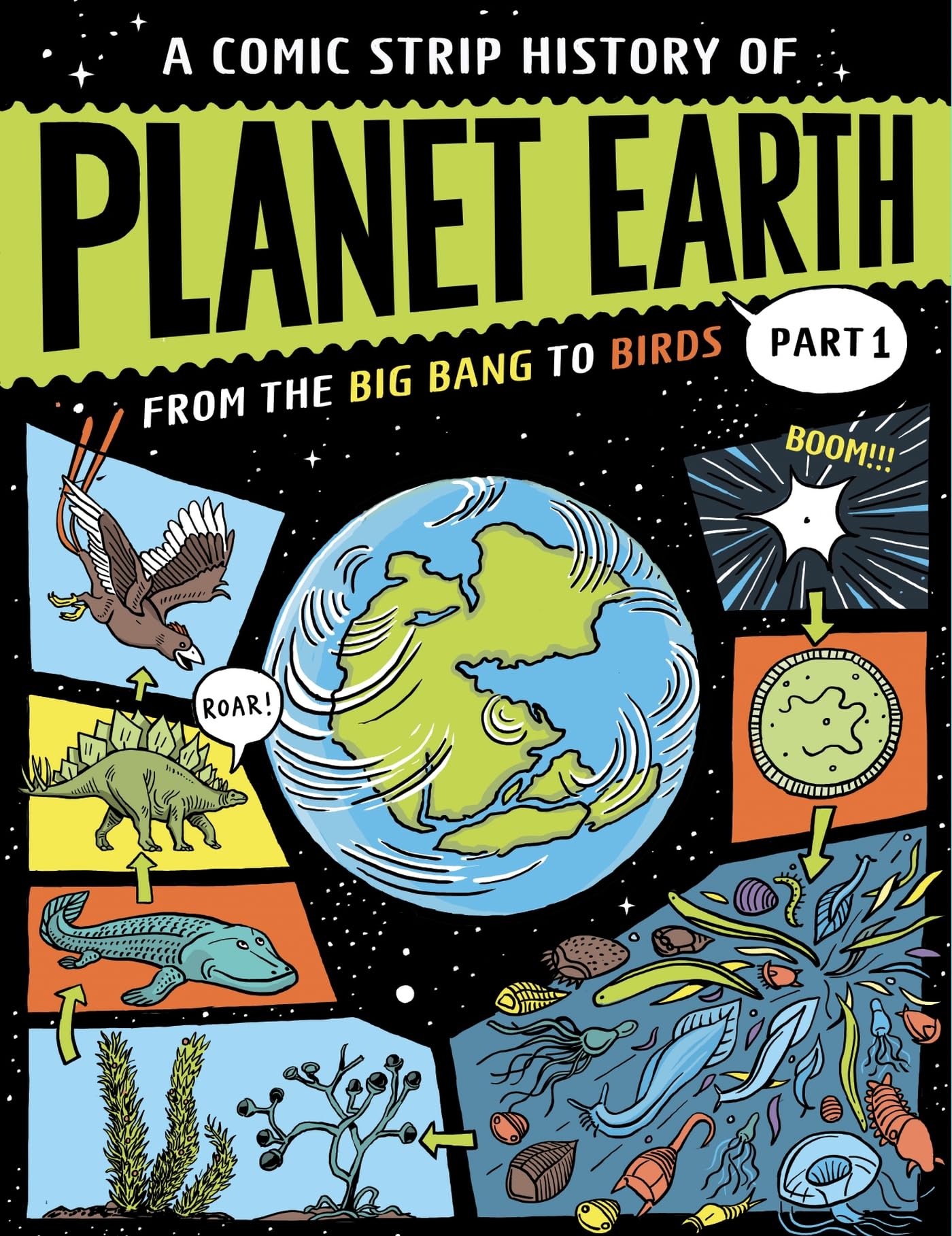 Front cover of the book 'A Comic Strip History of Planet Earth: Part 1 From the Big Bang to Birds' by Anna Claybourne.