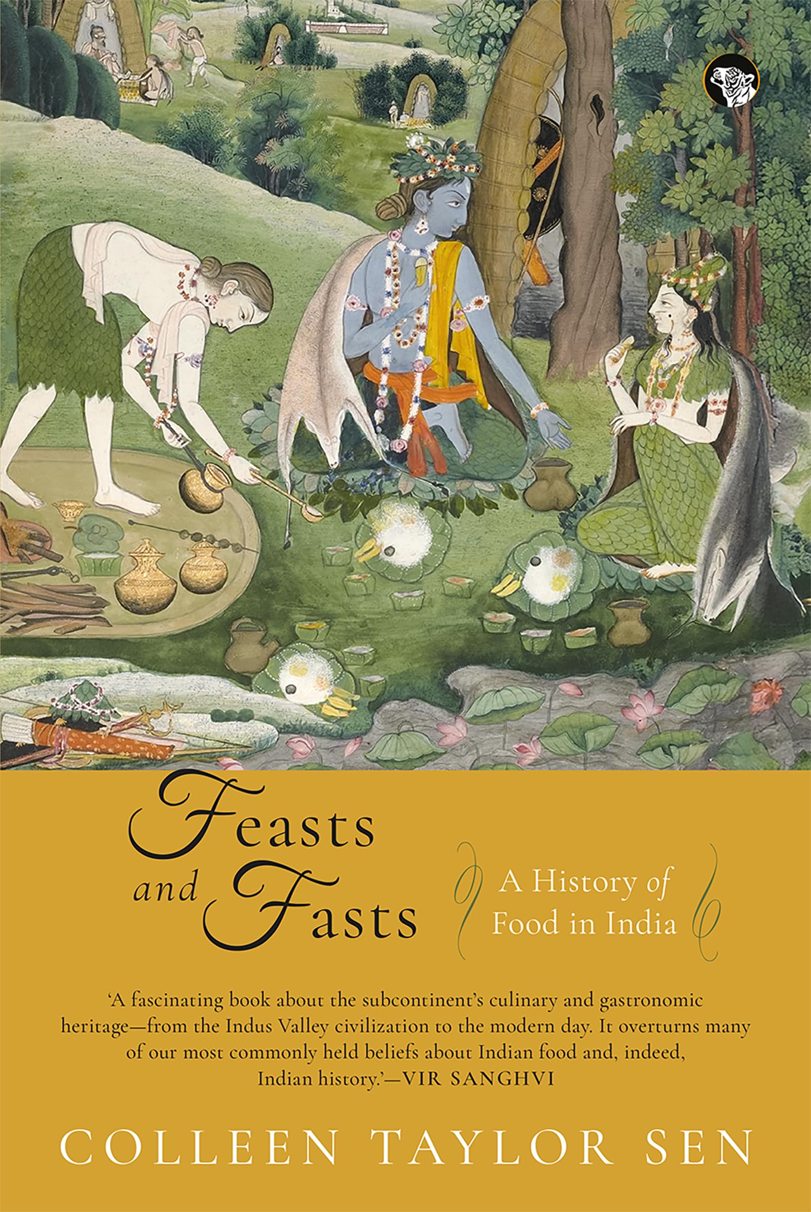 Front cover of the Paperback book 'Feast and Fasts : A HISTORY OF FOOD IN INDIA Colleen Taylor Sen' by Sen Colleen Taylor.