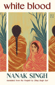 Front cover of the book 'White Blood' by Nanak Singh; translated by Dilraj Singh Suri.