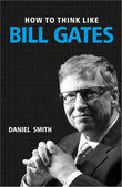 Front cover of the book 'How to Think Like Bill Gates' by Willie Jolley.