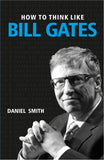 Front cover of the book 'How to Think Like Bill Gates' by Willie Jolley.