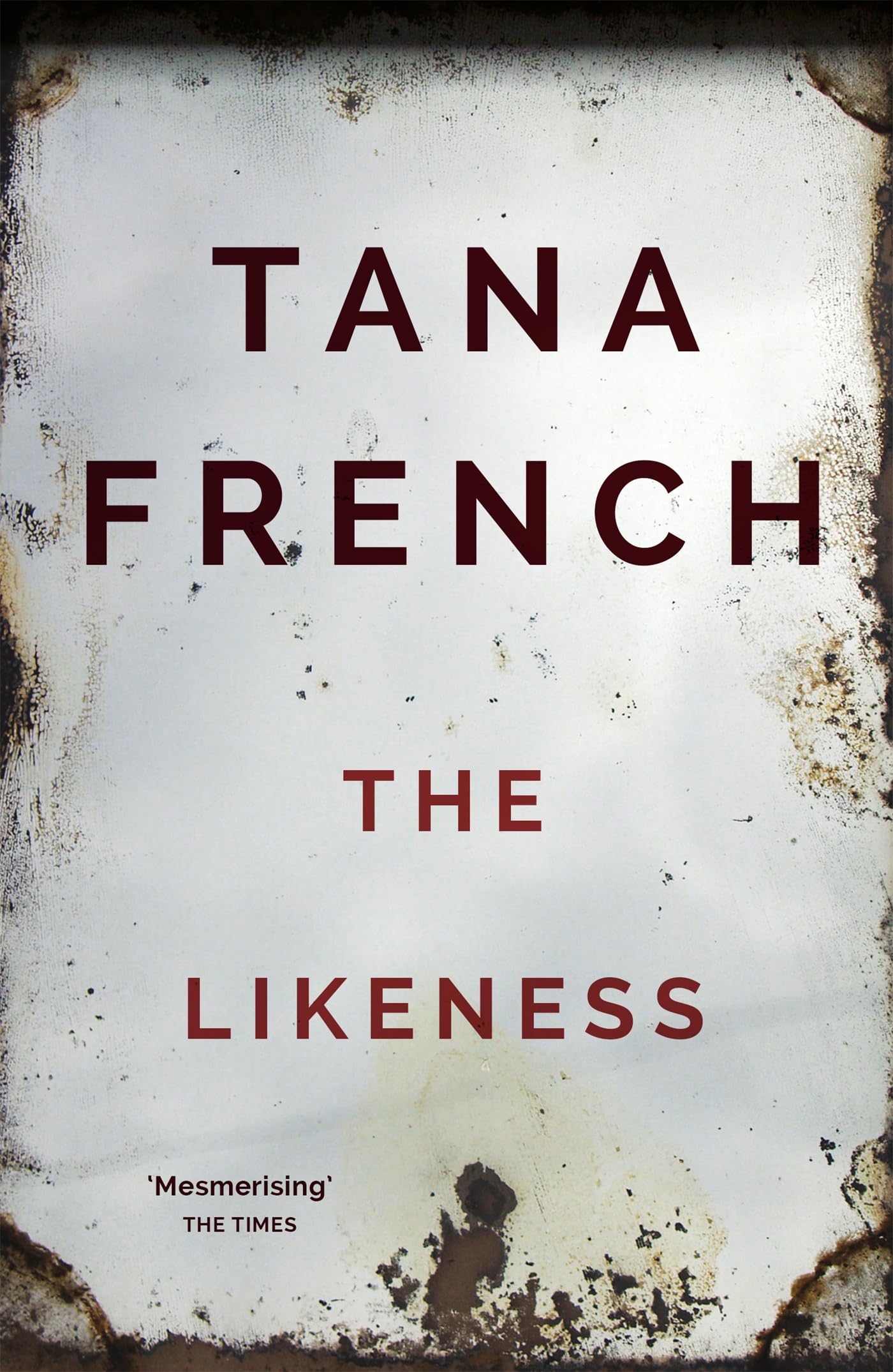 Front cover of the book 'The Likeness: The devastating sequel to IN THE WOODS from the SUNDAY TIMES and NEW YORK TIMES bestseller (Dublin Murder' by French Tana.
