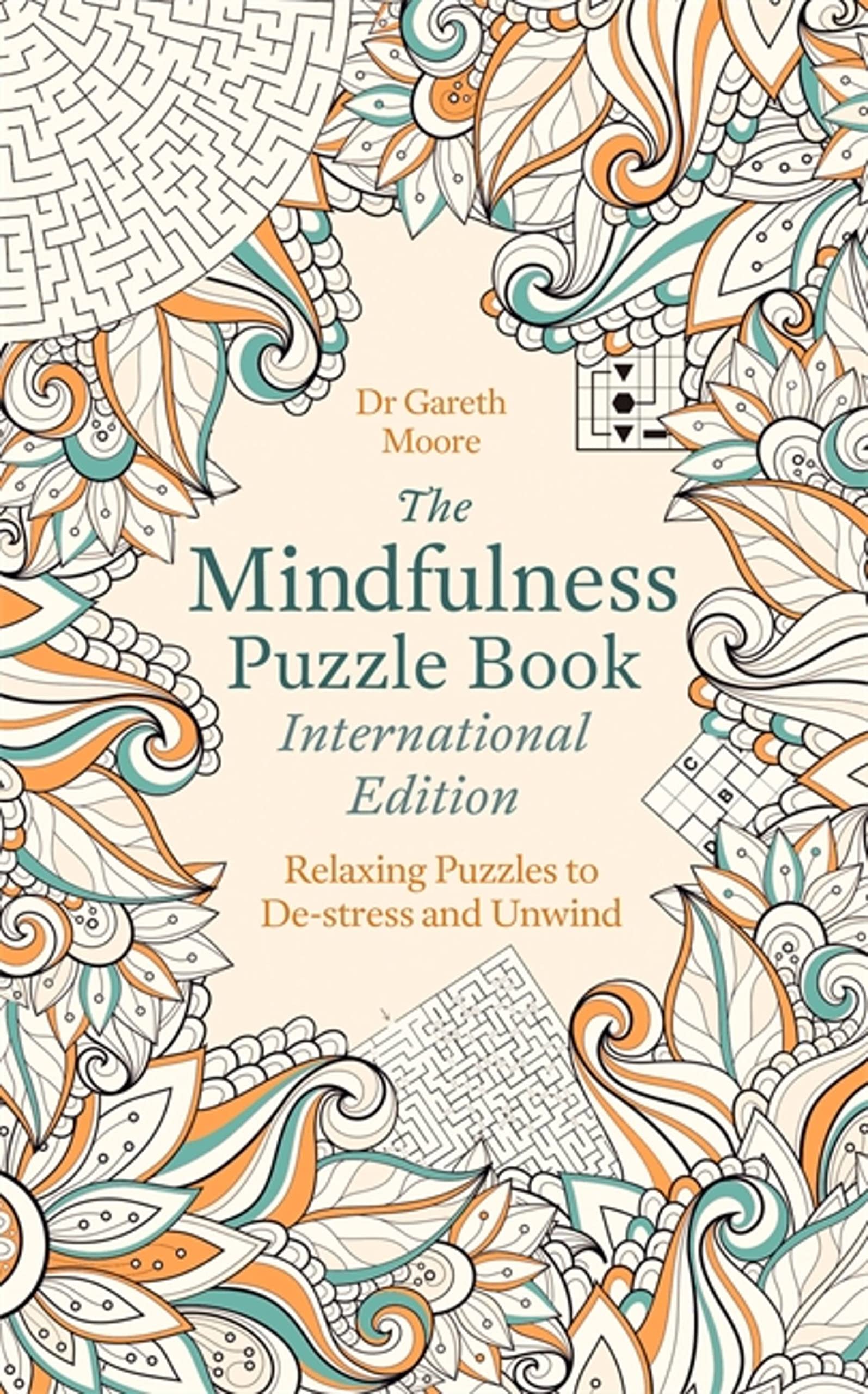 Front cover of the book 'The Mindfulness Puzzle Book International Edition: Relaxing Puzzles to De-stress and Unwind' by Moore Gareth.