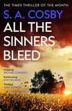 Front cover of the book 'All the sinners bleed' by S. A. Cosby.