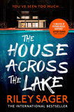 Front cover of the book 'The House Across the Lake: the utterly gripping new psychological suspense thriller from the internationally bestselling' by Sager, Riley.