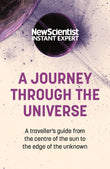 Front cover of the book 'A Journey Through the Universe: A traveler's guide from the center of the sun to the edge of the unknown' by New Scientist.