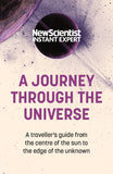 Front cover of the book 'A Journey Through the Universe: A traveler's guide from the center of the sun to the edge of the unknown' by New Scientist.