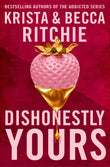 Front cover of the book 'Pan Dishonestly Yours A deliciously angsty small town romance from TikTok sensations and authors of the Addicted series' by Krista and Becca Ritchie.