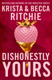 Front cover of the book 'Pan Dishonestly Yours A deliciously angsty small town romance from TikTok sensations and authors of the Addicted series' by Krista and Becca Ritchie.