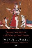 Front cover of the book 'Women, Androgynes and other Mythical Beasts' by Wendy Doniger.