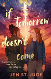 Front cover of the book 'Penguin Books Ltd If Tomorrow Doesnt Come The heartbreaking sapphic YA romance.' by Jude, Jen St..