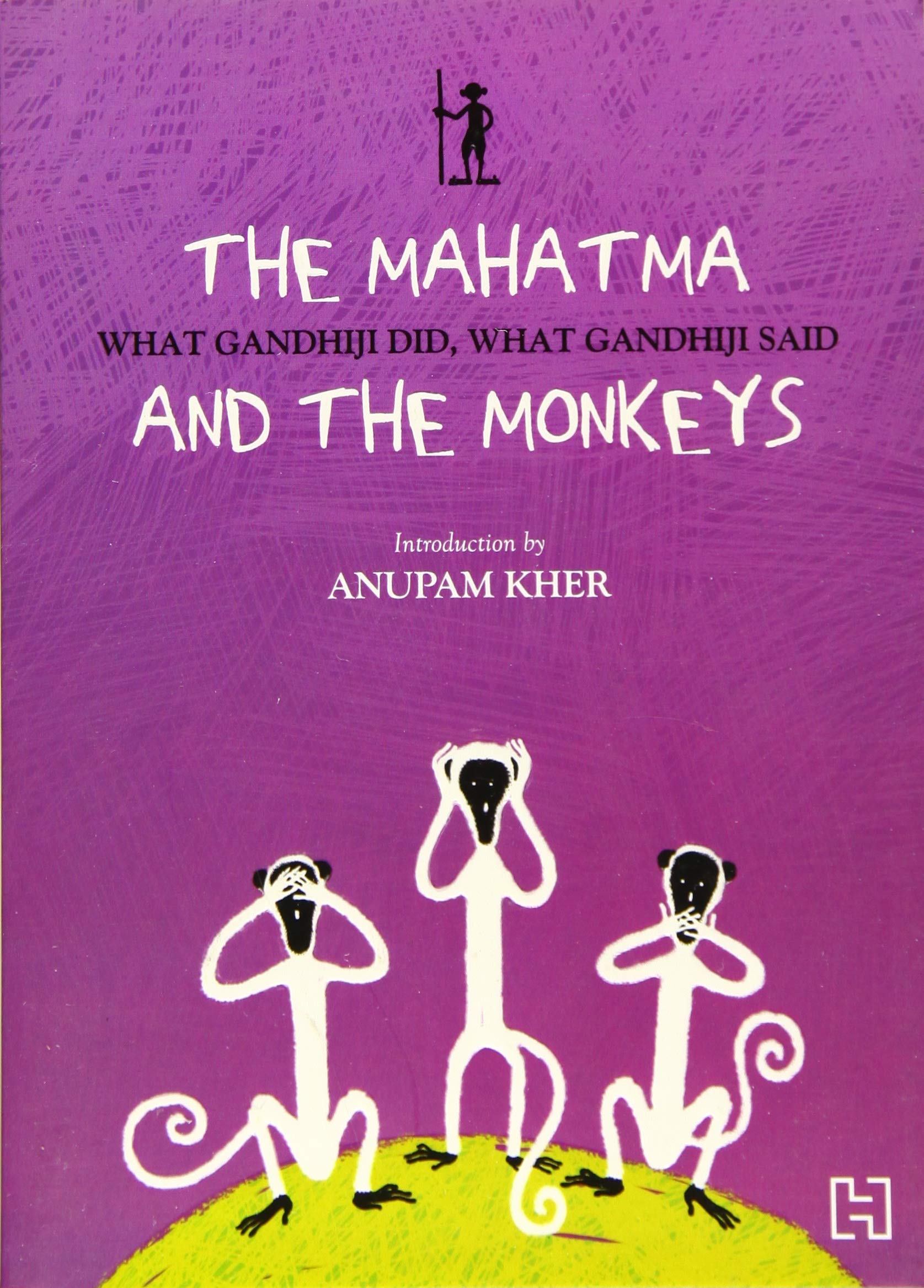 Front cover of the book 'The Mahatma And The Monkeys: What Gandhiji Did, What Gandhiji Said' by Kumar, Anu.