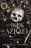 Front cover of the book 'The Book of Azrael: Don't miss BookTok's new dark romantasy obsession!! (Gods and Monsters)' by Amber V. Nicole.