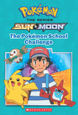 Front cover of the book 'Pokemon: Alola Chapter Book- The Pokémon School Challenge' by Jeanette Lane.