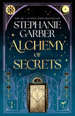 Front cover of the book 'Alchemy of secrets (International Edition)' by Stephanie Garber.