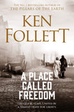 Front cover of the book 'A Place Called Freedom' by Follett, Ken.