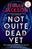 Not Quite Dead Yet PaperbackÐ   by Holly Jackson (Author)