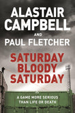 Front cover of the book 'Saturday Bloody Saturday' by Alastair Campbell.
