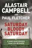 Front cover of the book 'Saturday Bloody Saturday' by Alastair Campbell.