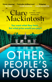 Front cover of the book 'Other people's houses' by Clare Mackintosh.
