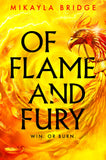 Front cover of the book 'Of flame and fury' by Mikayla Bridge.