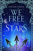 Front cover of the book 'Sands Of Arawiya Bk 2 We Free The Stars' by Hafsah Faizal.