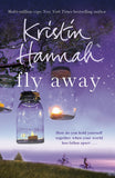 Front cover of the book 'Fly Away' by Kristin Hannah.