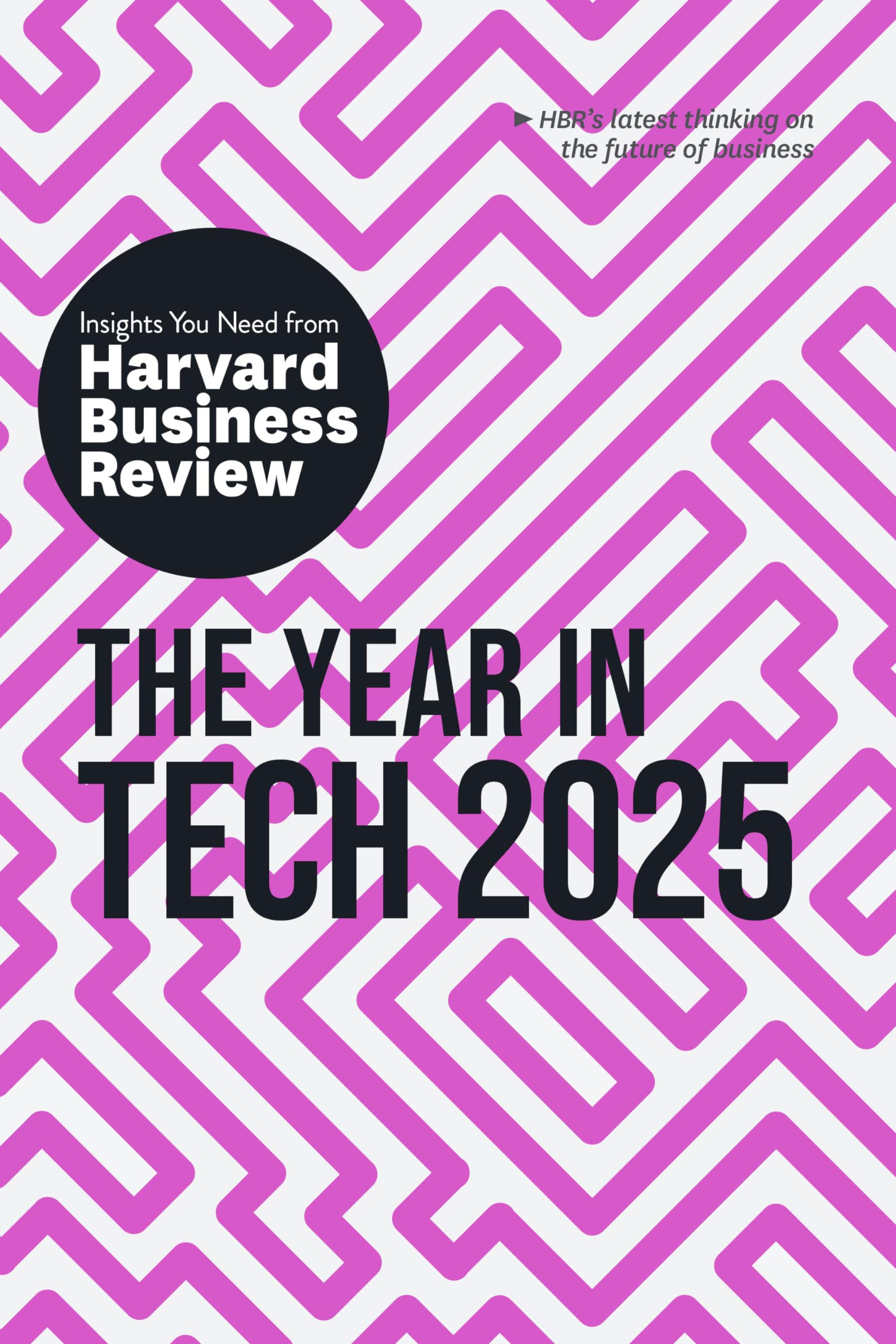 Front cover of the book 'The Year in Tech, 2025: The Insights You Need from Harvard Business Review (HBR Insights Series)' by Review, Harvard Business.