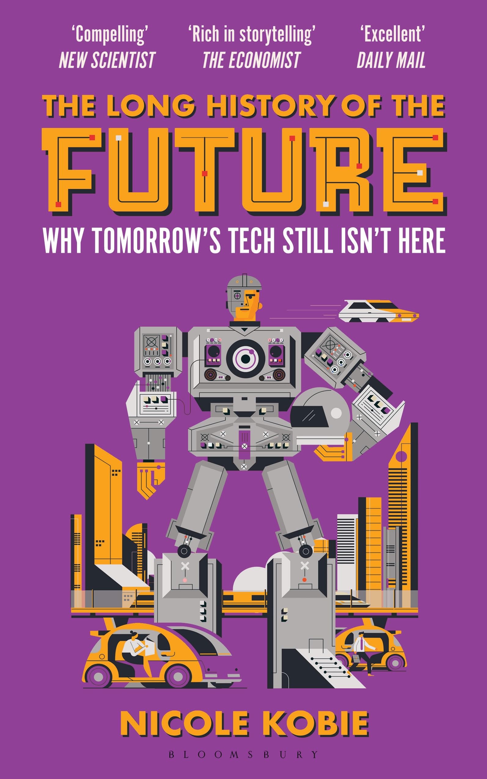Front cover of the book 'The Long History of the Future: Why tomorrow's technology still isn't here' by Nicole Kobie.
