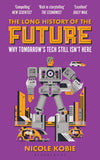 Front cover of the book 'The Long History of the Future: Why tomorrow's technology still isn't here' by Nicole Kobie.