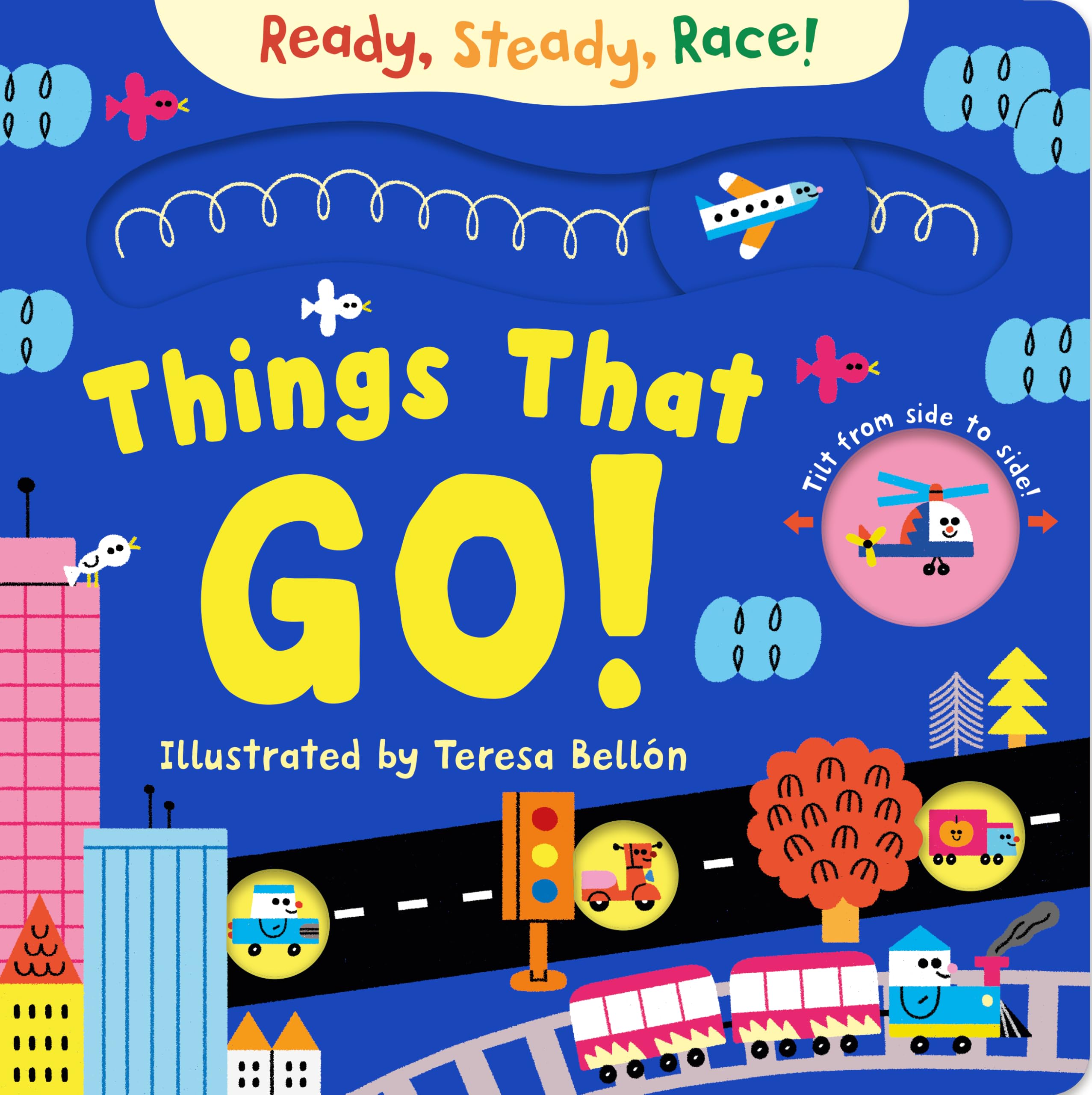 Front cover of the book 'Ready, Steady, Race! Things That Go!' by Teresa Bellón.