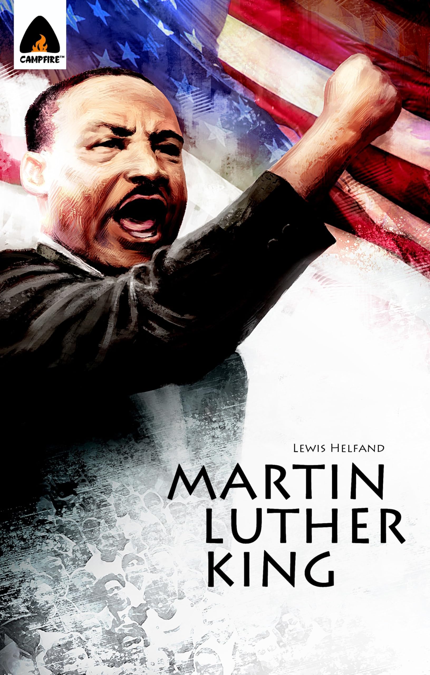 Front cover of the book 'Martin Luther King Jr.: Let Freedom Ring: Campfire Biography-Heroes Line (Campfire Graphic Novels)' by Teitelbaum, Michael.
