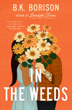Front cover of the book 'In the Weeds: The Sweetest Grumpy x Sunshine Romance! (Lovelight)' by B K Borison.