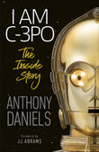 Front cover of the book 'I Am C-3PO - The Inside Story' by Anthony Daniels.